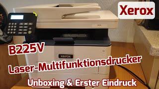 Xerox B225V Laser MultifunktionsDrucker Unboxing & Erster Eindruck