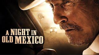 A Night in Old Mexico 2013 Spanish-American Western Full Movie  Robert Duvall  Jeremy Irvine