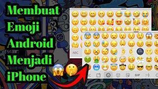 Cara membuat emoji android menjadi iPhone 2021