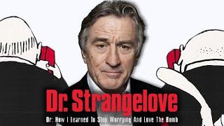 Robert De Niro on Dr. Strangelove