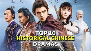 Top 10 Historical Chinese Dramas  Top 10 Chinese Drama 2022