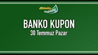 30.07.2017 Pazar Banko iddaa Kuponu