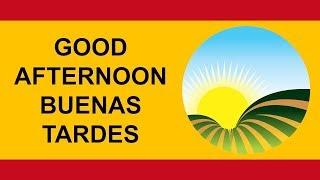 How to say Good Afternoon Buenas Tardes in Spanish tutorial by Freespanishtutorials net