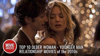 Top 10 Older Woman - Younger Man Relationship Movies of the 2010s