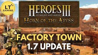 Factory Town has Arrived Horn of the Abyss 1.7 Update for Heroes 3