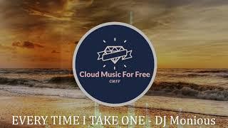 Every time I take one - DJ Monious No Copyright Music