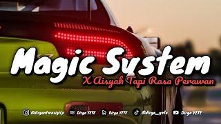 DJ MAGIC SYSTM X AISYAH TAPI RASA PERAWAN MENGKANE Slow & Reveb
