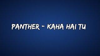 Panther - Kaha Hai Tu Lyrics  Hustle 2.0  Hustle Vibes