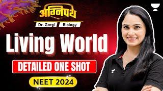 Living World  Detailed One Shot  NEET 2024  Dr Gargi Singh