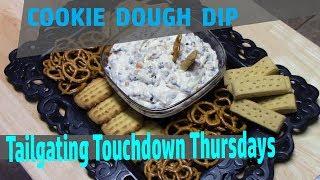 COOKIE DOUGH DIP  #TailgatingTouchdownThursdays  Teasers Pleasers Collab