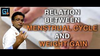 In Women is there any relation between Menstrual cycle and Weight gain?