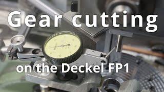 Gear cutting on the Deckel FP1