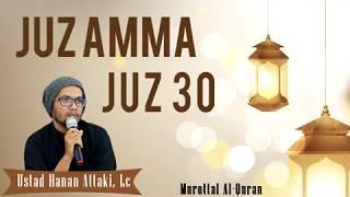 Juz 30 Juz Amma Ustadz Hanan Attaki Murottal Merdu