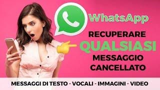 Recuperare messaggi WhatsApp cancellati dal mittente anche audio vocali foto e video