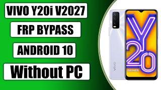 VIVO Y20i V2027 FRP Bypass Without PC All Vivo Android 10 Google Account FRP Bypass Without PC FREE