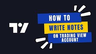 How to Write Notes in TradingView 2024?