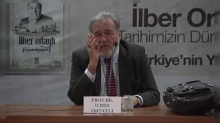 İlber Ortaylı - Türkiyenin Yakın Tarihi II  6 Mart 2014