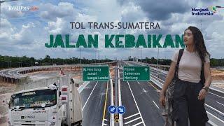 Menyusuri Jalan Kebaikan Tol Trans-Sumatera dari Lampung ke Jambi  MENJADI INDONESIA