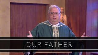 Our Father  Homily Father John Sheridan