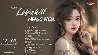 Nhạc Hoa Lofi Chill 2024 - TOP Nhạc Trung Lofi Gây Nghiện Hay Nhất 2024  Nhạc Cổ Phong Trung Quốc