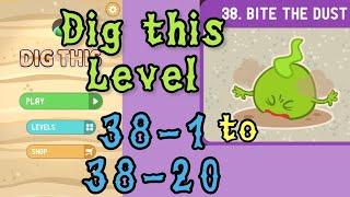 Dig this Dig it Level 38-1 to 38-20  Bite the dust  Chapter 38 level 1-20 Solution Walkthrough