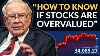 Warren Buffett How To Know If Stocks Are Overvalued