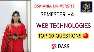 WEB TECHNOLOGIES  TOP 10 QUESTIONS  FOR PASSING   PASS  SEMESTER - 4 @shivanipallela