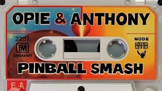 Opie and Anthony Tapes - Rolling Stones Pinball Smash