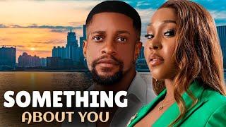 SOMETHING ABOUT YOU  Nigerian Movies 2024 Latest Full Movies