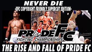 NEVER DIE - SUPERCUT EDITION THE FULL STORY OF PRIDE FIGHTING CHAMPIONSHIPS