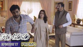 Radd Episode 17 Promo - Hiba Bukhari - Shehryar Munawar- Arsalan Naseer- Radd Ep 17 Teaser Review