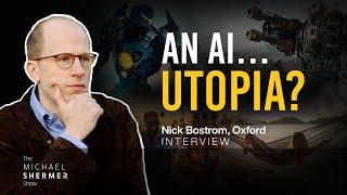 An AI... Utopia? Nick Bostrom Oxford