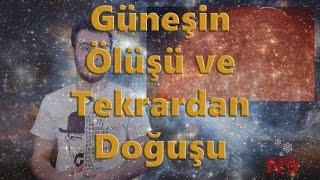 Güneşin Ölüşü ve Tekrardan Doğuşu