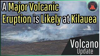 A Major Volcanic Eruption is Likely at Kilauea A First in 50 Years