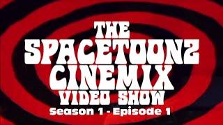 The Spacetoonz Cinemix Video Show  Season 1 - Episode 1