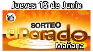 Resultado EL DORADO MAÑANA Jueves 13 de Junio de 2024