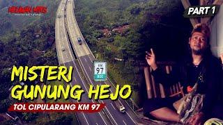 TOL CIPULARANG KM 97 MISTERI GUNUNG HEJO PART 1