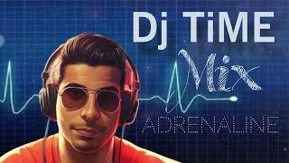 Dj TiME MIX Adrenaline مكس أدرينالين