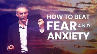 How To Beat Fear And Anxiety  Jordan Peterson  Powerful Life Advice