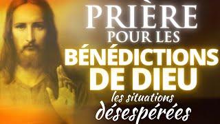 Prière Pour Les Bénédictions De Dieu Dans Les Situations Désespérées