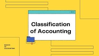 Classification Of Accounting  Basics of Accounting  Little As Five Minutes