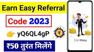 Earn easy referral code  earn easy referral code 2023  earn easy app referral code