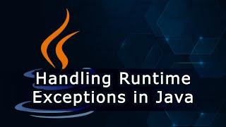 Handling Runtime Exceptions in Java