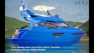 13.5m Flybridge Motor Yacht Hybrid  Electric  Propulsion Architecture &Design ANDREI ROCHIAN