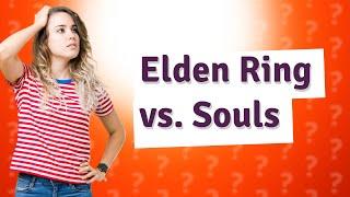 Is Elden Ring better than Souls games?