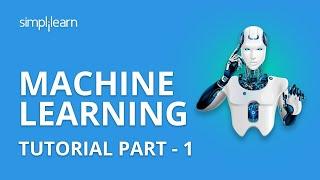 Machine Learning Tutorial Part - 1  Machine Learning Tutorial For Beginners  Part - 1  Simplilearn