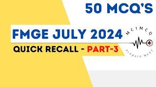 FMGE JULY 2024 RECALL  PART -3  FMGE JULY 24