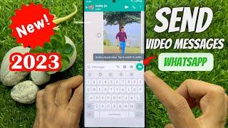 How to Send Video Messages on WhatsApp 2023  WhatsApp New Update 2023  Video Messages