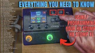 PROGRAMMING & GETTING STARTED w HX StompHX Stomp XL - In Depth Guide