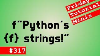 Pythons f-strings - Friday Minis 317